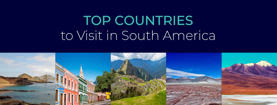 Top Countries to Visit in South America